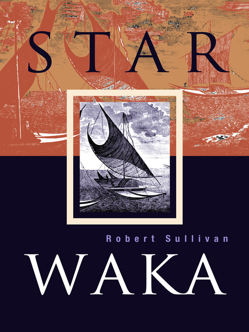 Title details for Star Waka by Robert Sullivan - Available